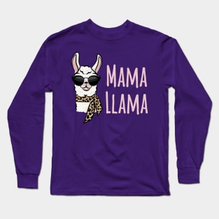 Mama Llama Has No Time Your Drama Long Sleeve T-Shirt